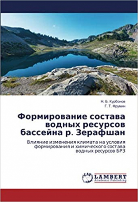 Ташаккули таркиби захираҳои оби ҳавзаи дарёи Зарафшон: Таъсири тағйирёбии иқлим ба шароити ташаккул ва таркиби химиявии захираҳои оби ҳавзаи дарёи Зарафшон